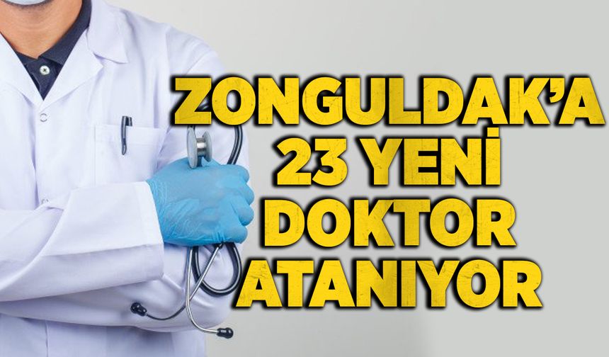 Zonguldak’a 23 yeni doktor atanıyor