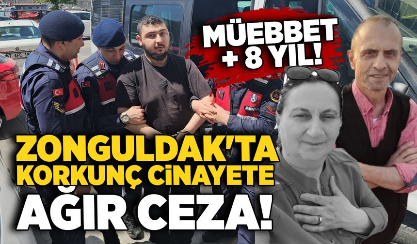 Zonguldak'ta korkunç cinayete ağır ceza: Müebbet + 8 yıl!