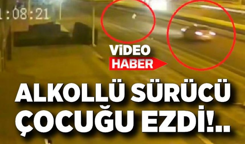 Alkollü sürücü çocuğa böyle çarpıp kaçtı