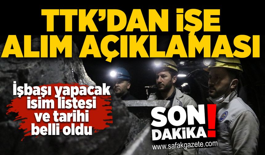 TTK’dan önemli duyuru: İşbaşı yapacak isim listesi ve tarihi belli oldu
