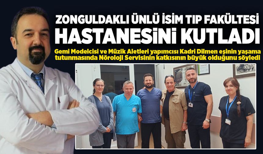 Zonguldaklı ünlü isim Tıp Fakültesi Hastanesini kutladı