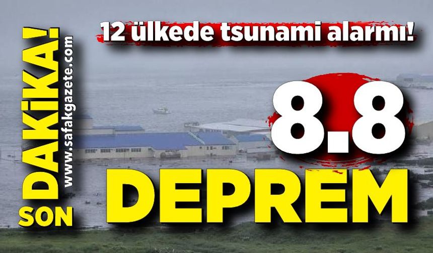 8,8 büyüklüğündeki deprem! 12 ülkede tsunami alarmı