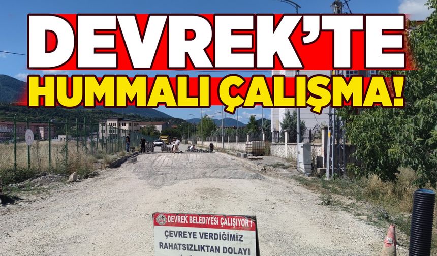 Devrek'te hummalı çalışma!