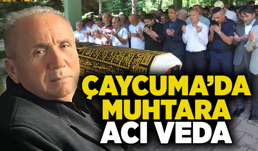 Çaycumalı muhtara acı veda: Erdoğan Kocaman gözyaşları ile uğurlandı