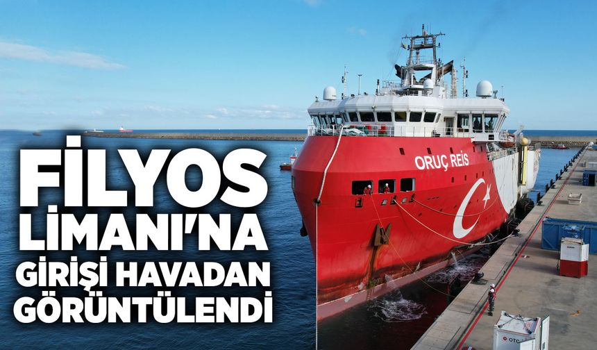 Oruç Reis'in Filyos Limanı'na girişi havadan görüntülendi