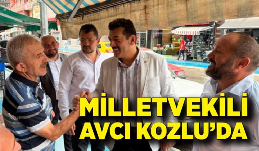 Milletvekili Avcı Kozlu’da