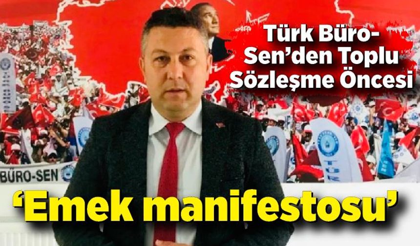 Türk Büro-Sen’den Toplu Sözleşme Öncesi “Emek manifestosu”