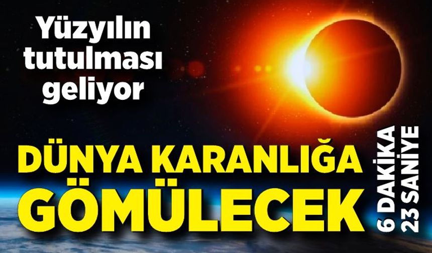 Yüzyılın en uzun tutulması geliyor: Dünya karanlığa gömülecek