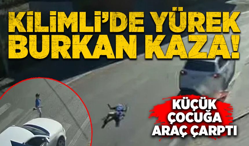 Kilimli’de yürek burkan kaza! Küçük çocuğa araç çarptı