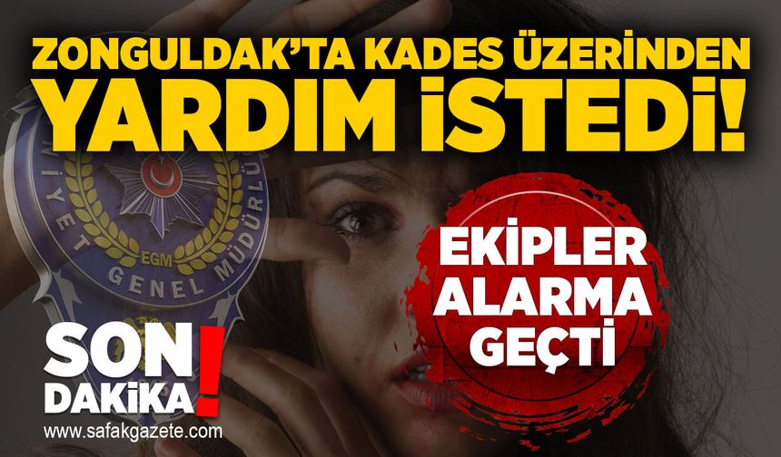 Zonguldak’ta KADES İhbarı ekipler alarma geçti