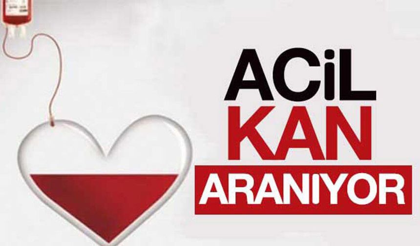Acil 0 Rh Negatif Kan Aranıyor