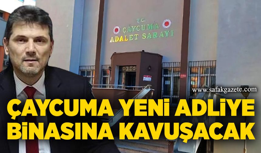 Çaycuma’ya yeni adliye binası yapılıyor
