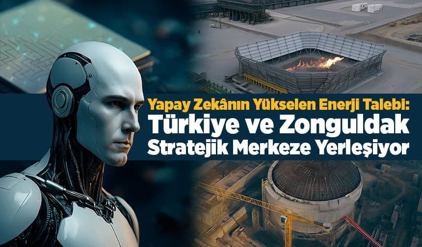Yapay Zekâ Enerji Yarışında: Türkiye ve Zonguldak Önde!
