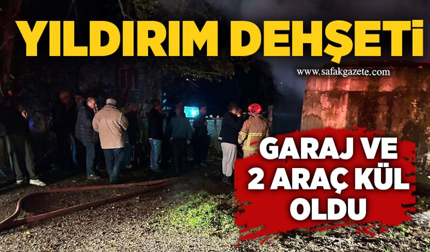 Yıldırım dehşeti: Garaj ve 2 araç kül oldu