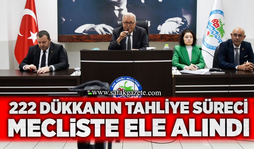 222 dükkanın tahliye süreci mecliste ele alındı