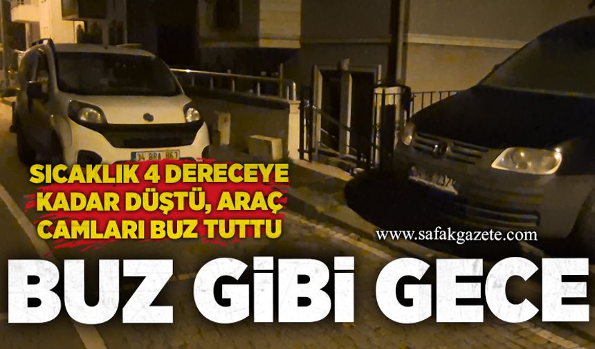 Buz gibi gece: Sıcaklık 4 dereceye kadar düştü, araç camları buz tuttu