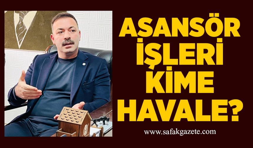 Asansör işleri kime havale?