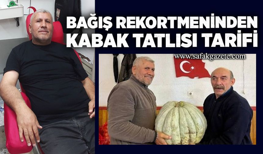 Bağış rekortmeninden kabak tatlısı tarifi