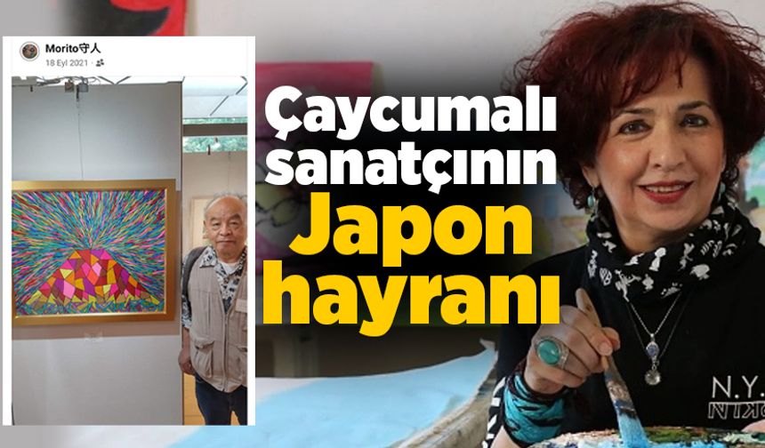 Çaycumalı sanatçının Japon hayranı