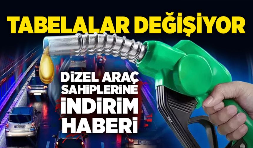 Dizel araç sahiplerine indirim haberi: Tabelalar değişiyor
