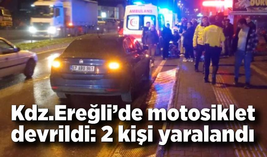 Ereğli’de motosiklet devrildi: 2 kişi yaralandı