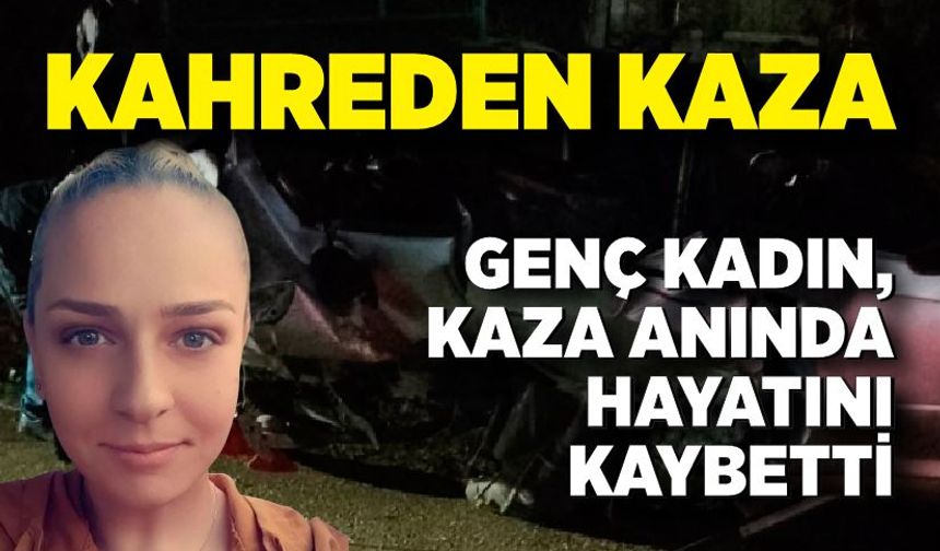 Şarampole yuvarlanan otomobildeki kadın hayatını kaybetti