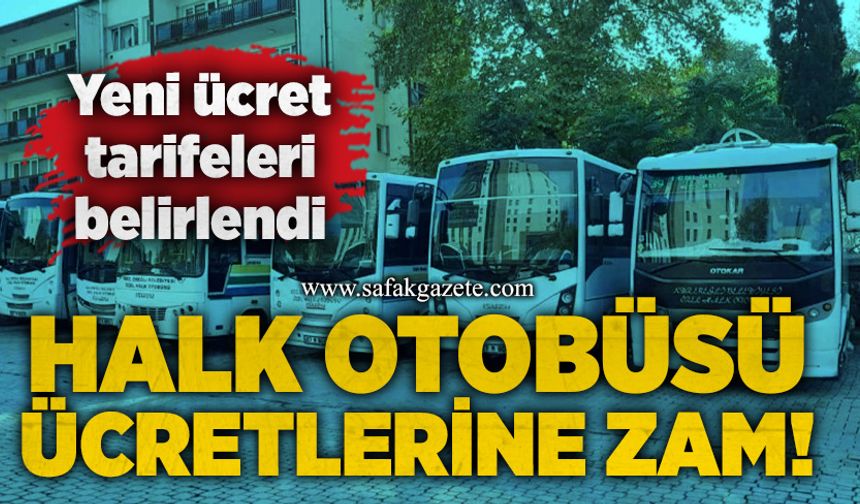 Halk Otobüsü ücretlerine zam! Yeni ücret tarifeleri belirlendi