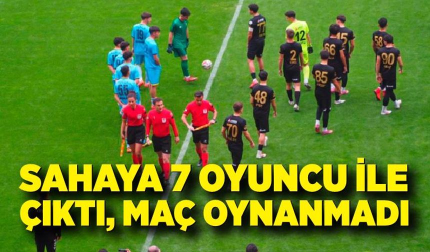 Sahaya 7 oyuncu ile çıktı, maç oynanmadı