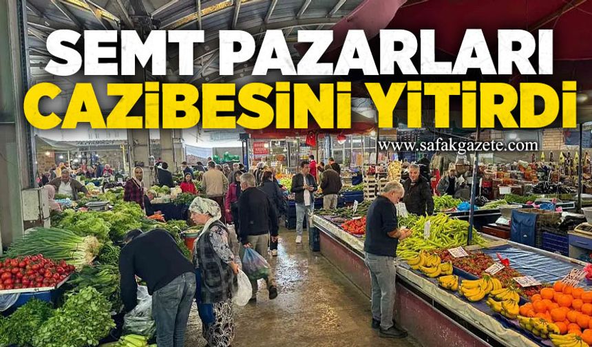 Semt pazarları cazibesini yitirdi