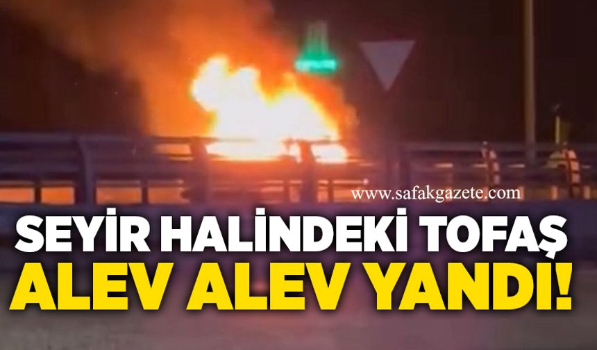 Seyir halindeki Tofaş alev alev yandı!