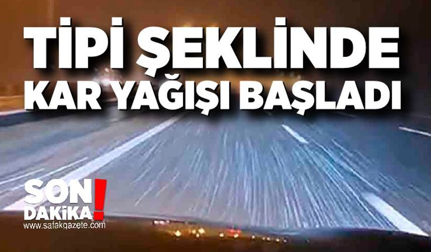 Tipi şeklinde kar yağışı başladı