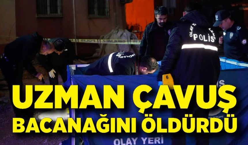 Uzman çavuş, bacanağını öldürdükten sonra yaşamına son verdi