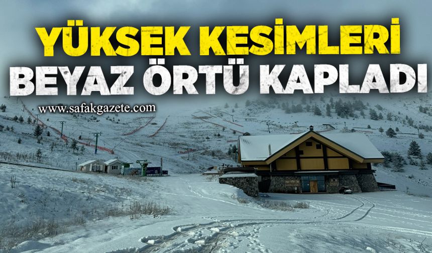 Yüksek kesimleri beyaz örtü kapladı