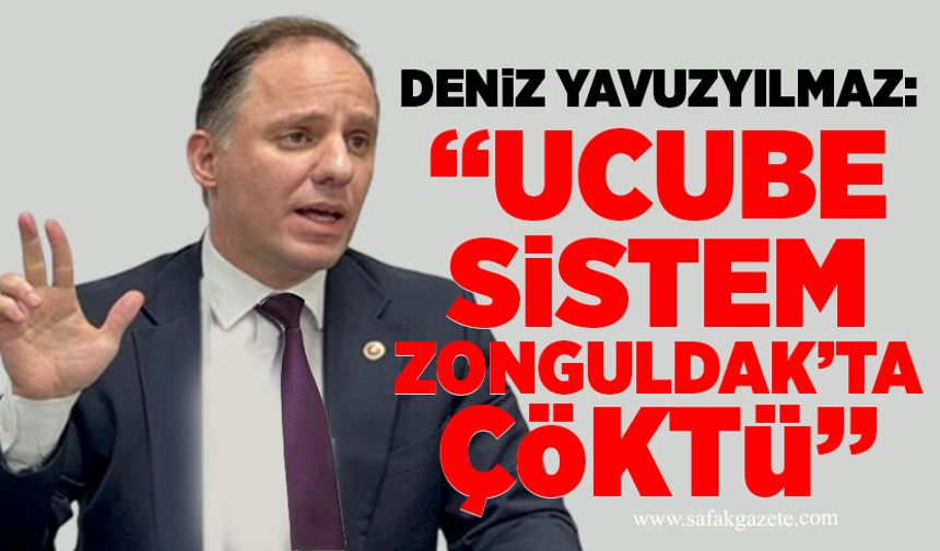 Deniz Yavuzyılmaz: “Ucube sistem Zonguldak’ta çöktü”