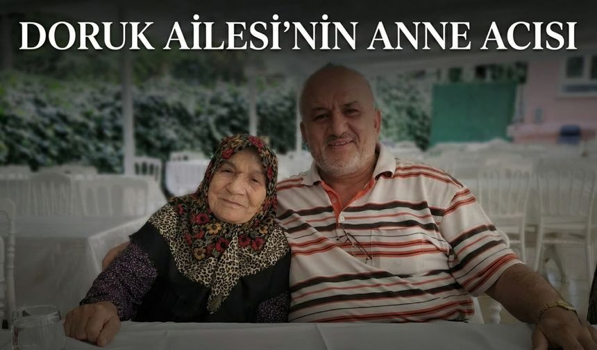 Doruk Ailesi’nin Anne Acısı