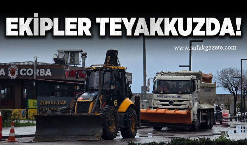 Ekipler teyakkuzda!