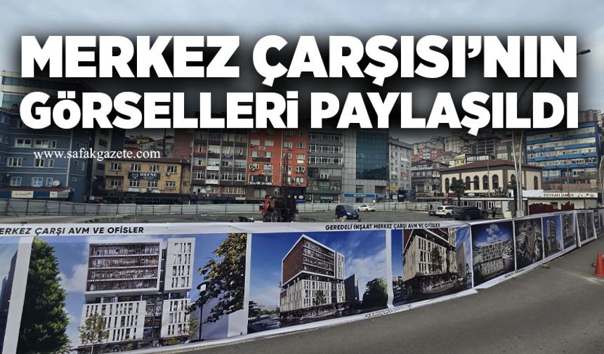 Zonguldak’ta Merkez Çarşısı’nın görselleri kamuoyuyla paylaşıldı