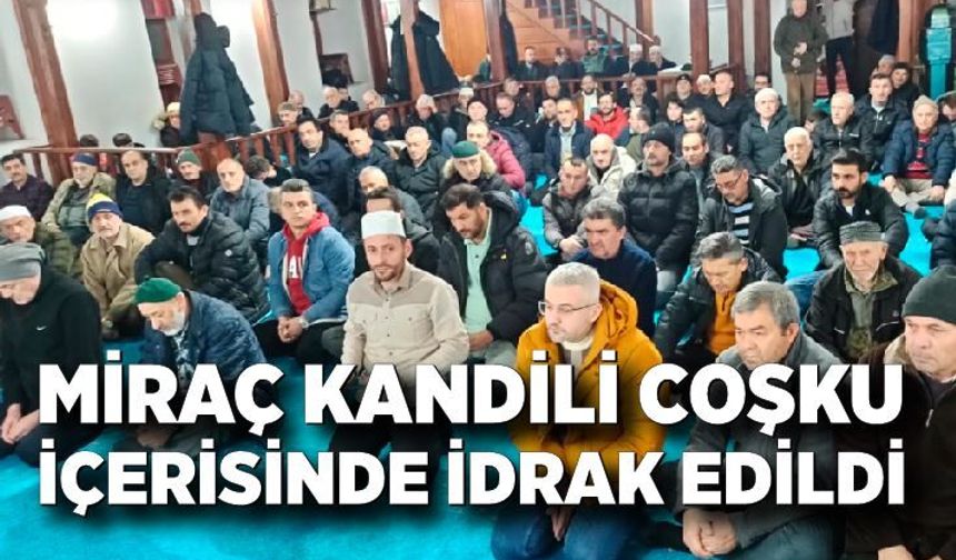 Miraç Kandili coşkuyla idrak edildi