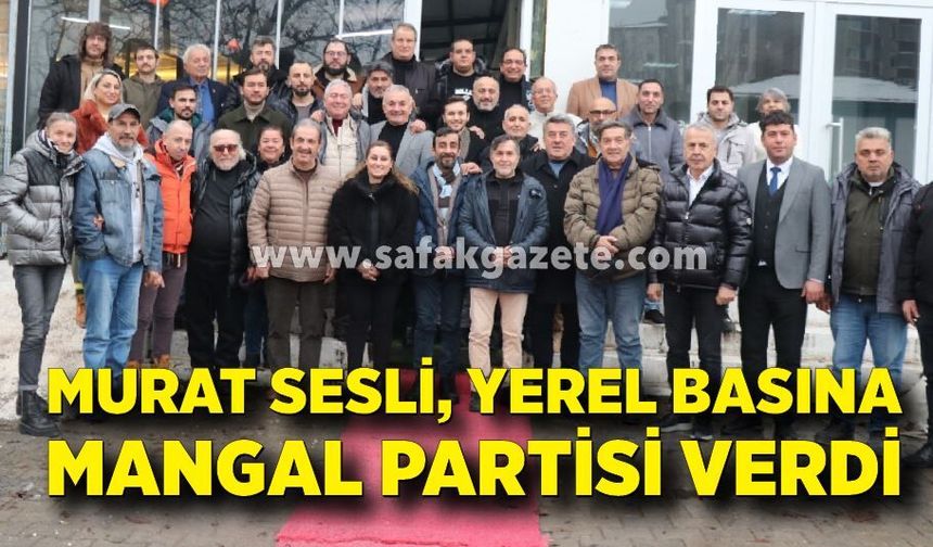 Murat Sesli’den yerel basına mangal buluşması