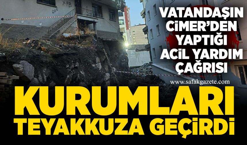 Vatandaşın CİMER’den Yaptığı Acil Yardım Çağrısı Kurumları Teyakkuza Geçirdi