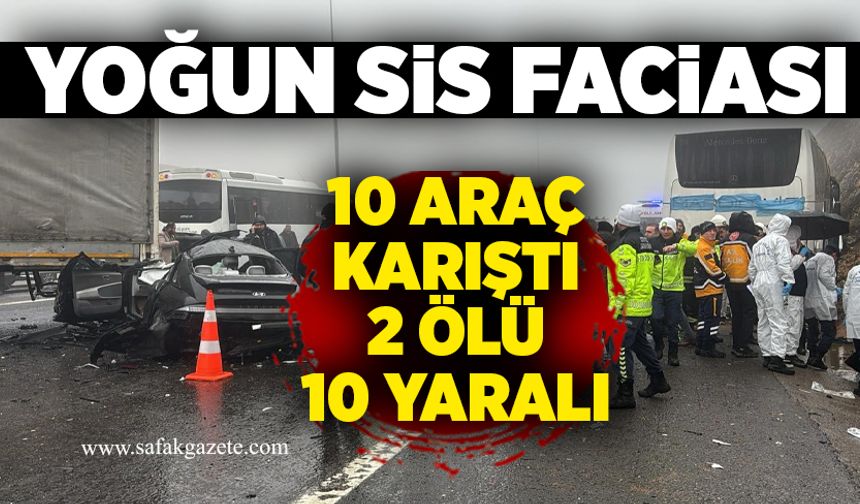 Yoğun sis faciası: 10 araç karıştı, 2 ölü, 10 yaralı