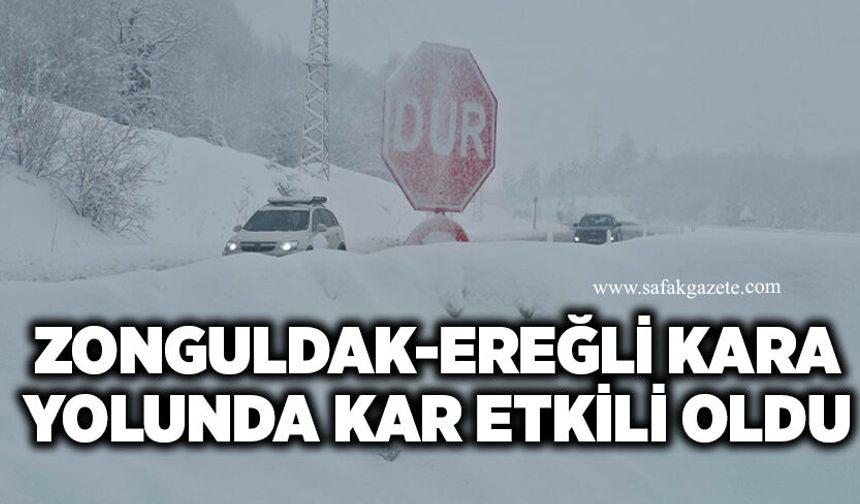 Zonguldak-Ereğli kara yolunda kar etkili oldu