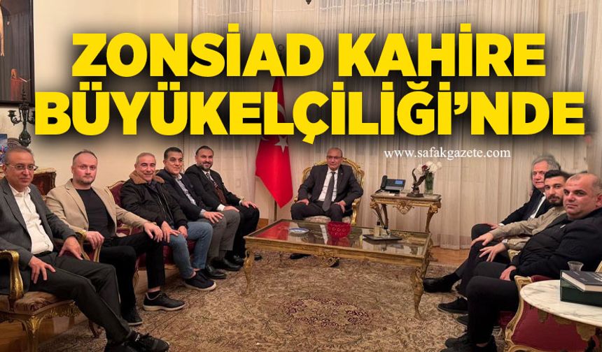 ZONSİAD Kahire Büyükelçiliği’nde