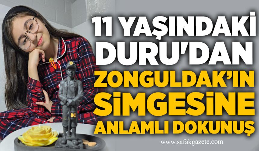 11 yaşındaki Duru'dan Zonguldak’ın simgesine anlamlı dokunuş