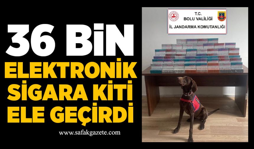 36 bin elektronik sigara kiti ele geçirdi