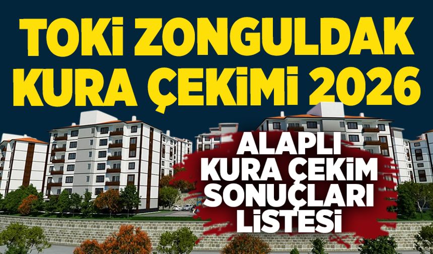 Alaplı TOKİ kura sonuçları belli oldu! İşte kazanan hak sahiplerinin listesi