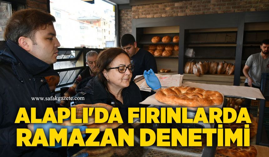 Alaplı'da fırınlarda ramazan denetimi