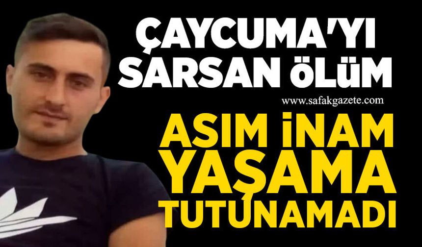 Çaycuma'yı sarsan ölüm: Asım İnam yaşama tutunamadı