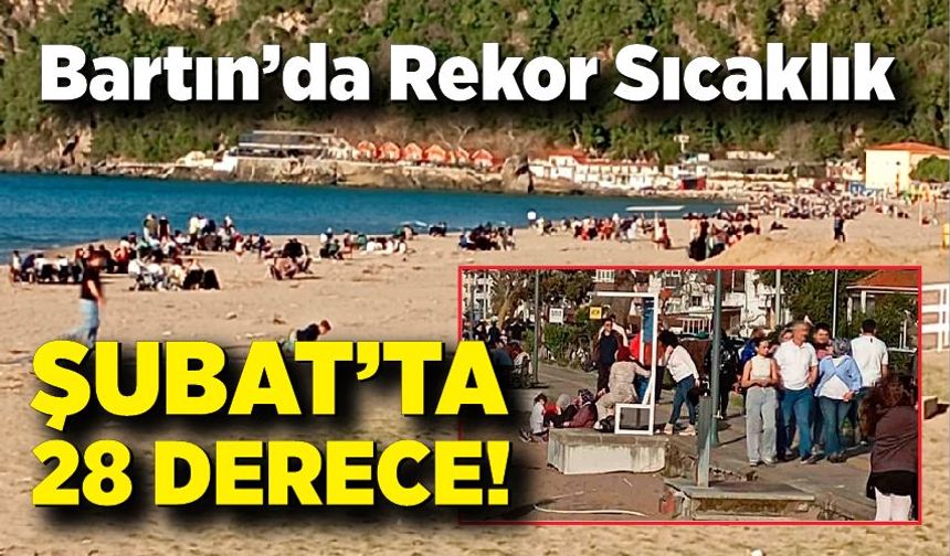 Şubat’ta 28 Derece! Bartın’da Rekor Sıcaklık