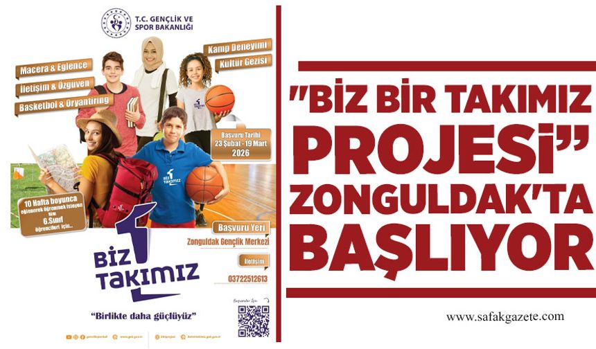 "Biz Bir Takımız Projesi” Zonguldak'ta başlıyor